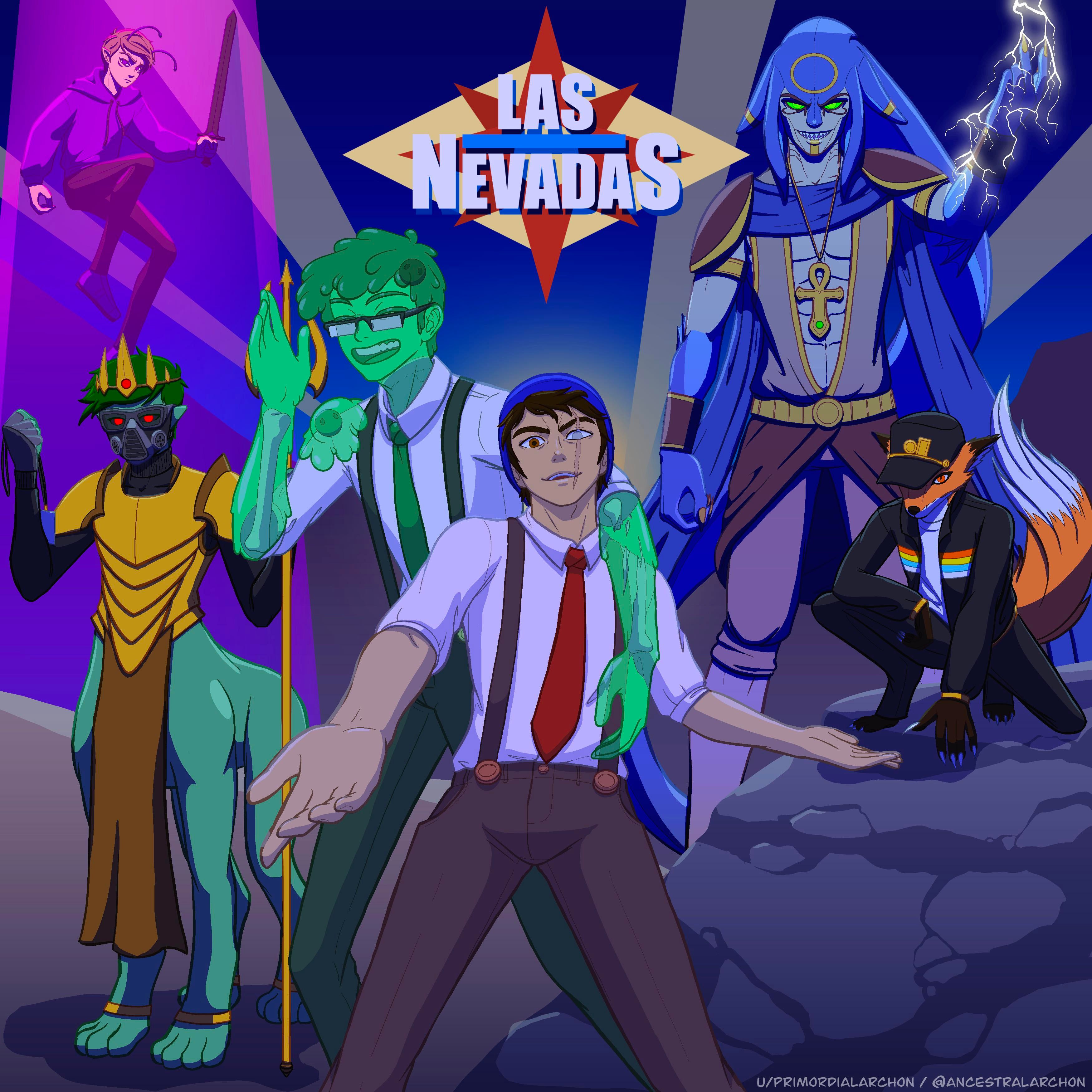 This is a drawing of the Las Nevadas crew. Quackity stands in the forefront of the picture wearing his Las Nevadas outfit. He's extending his arms out like he's welcoming the audience. His stance is vaguely threatening. Slime towers behind Quackity, wearing his Las Nevadas outfit. He is smiling and waving while also leaning on Quackity. To the left of Slime and Quackity is Sam, adorned in gold armor and drawn like a centaur. A gas mask covers Sam's entire face making it difficult to tell what he's feeling. Above Sam is Purpled, dressed in a simple purple hoodie and black pants. He has purple attenae and is holding his sword up as he jumps down to join the rest. He looks angry. He is in a purple beam of light, presumably from his UFO. To the right of Quackity and Slime are Fundy and Foolish. Fundy is crouched on a rock with his right hand down to stablize himself. He is dressed in his normal minecraft skin outfit, and his head is tilted downward so that we can't see his face. Foolish stands behind Fundy, smiling and showing off how powerful he is. He is the tallest one in the picture, barely fitting all of himself in frame. He's wearing the same outfit as his skin. His right arm is raised conducting electricity. In the top center of the picture is the Las Nevadas logo which looks very similar to the Las Vegas city logo, a yellow diamond with white text and a red star for an accent. There are beams of light in the background like one would see for advertisements. Behind all of this, the rest of the background is a dark blue color.